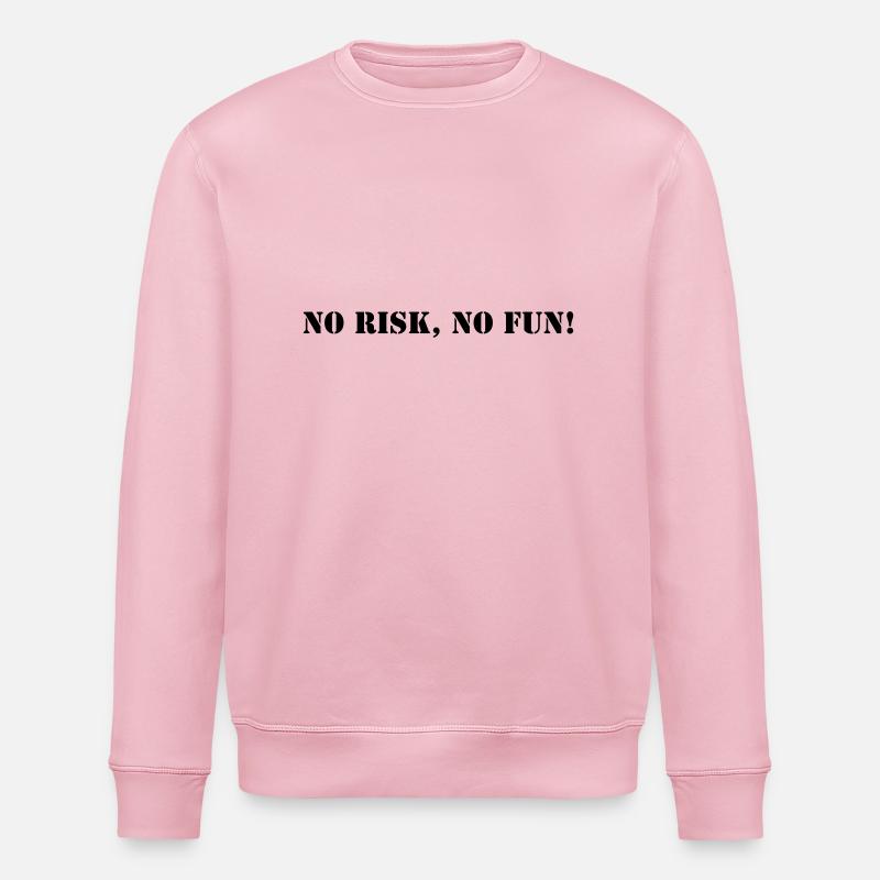 No risk no fun - Stanley/Stella ROLLER Unisex Organic Sweatshirt - cotton pink