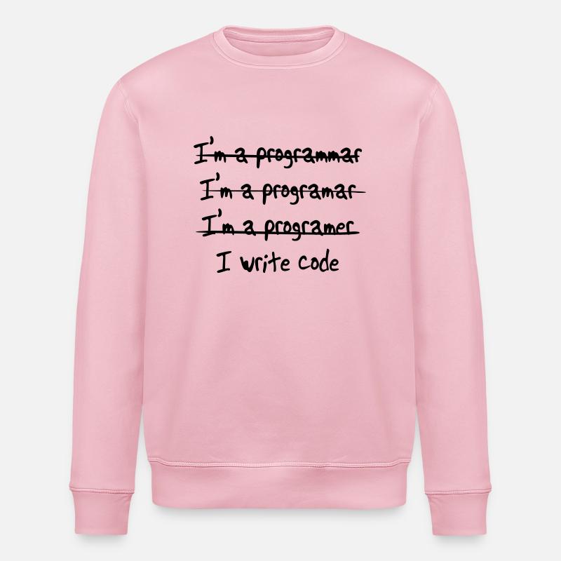 I'm programmer. I write code - Stanley/Stella ROLLER Unisex Organic Sweatshirt - cotton pink