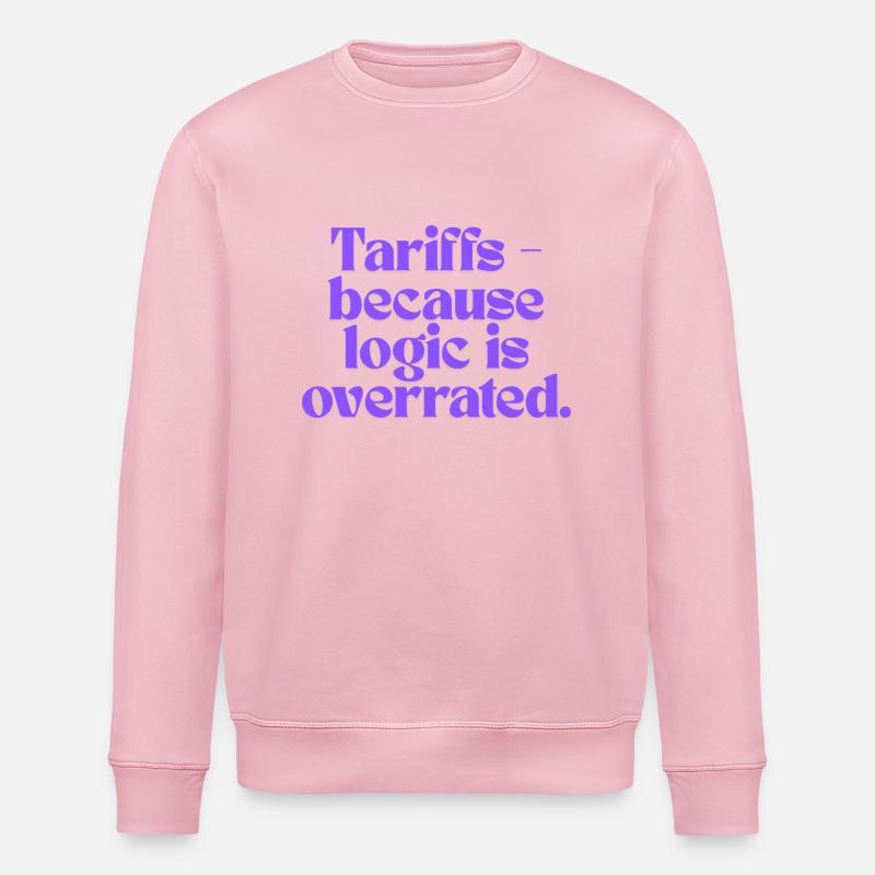 Tariffs - because logic is overrated! - Stanley/Stella ROLLER Unisex Organic Sweatshirt - cotton pink