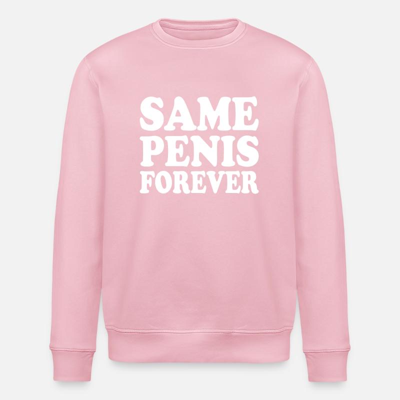 Same penis forever - Stanley/Stella ROLLER Unisex Organic Sweatshirt - cotton pink