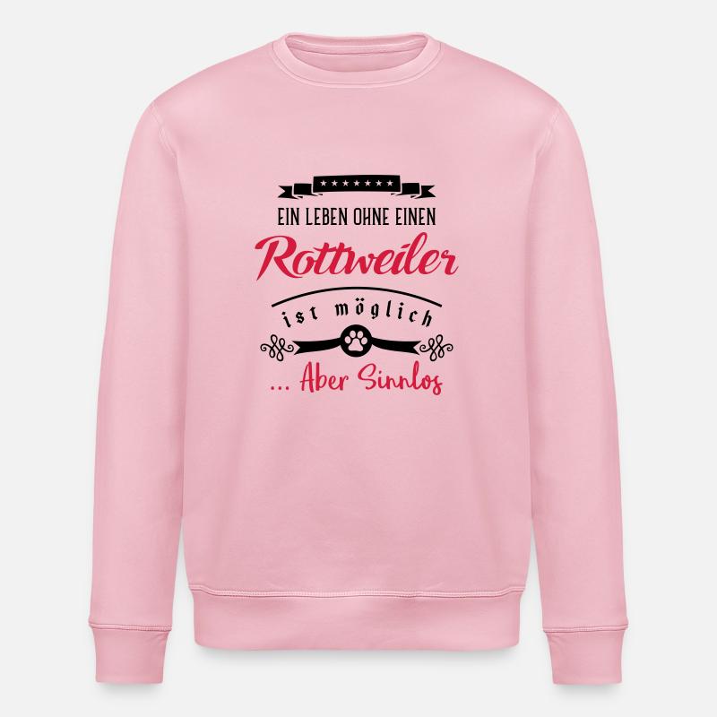 rottweiler leben sinnlos - Stanley/Stella Unisex Bio-Sweatshirt ROLLER - Hellrosa
