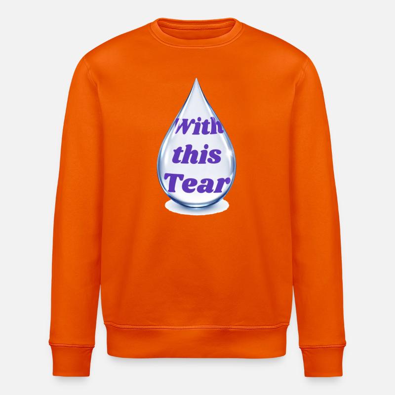 Druppeltekst: With this Tear - Stanley/Stella ROLLER Unisex Organic Sweatshirt - bright orange