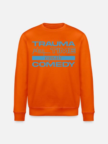 Trauma + Time = Comedy - Stanley/Stella ROLLER Unisex Organic Sweatshirt - bright orange