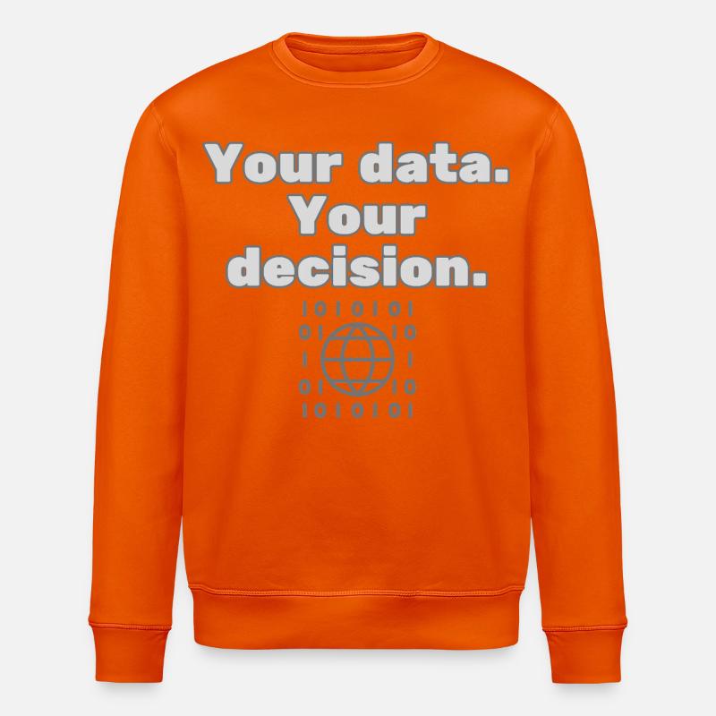 Your Data. Your Decision - Privacy Statement - Stanley/Stella ROLLER Unisex Organic Sweatshirt - bright orange