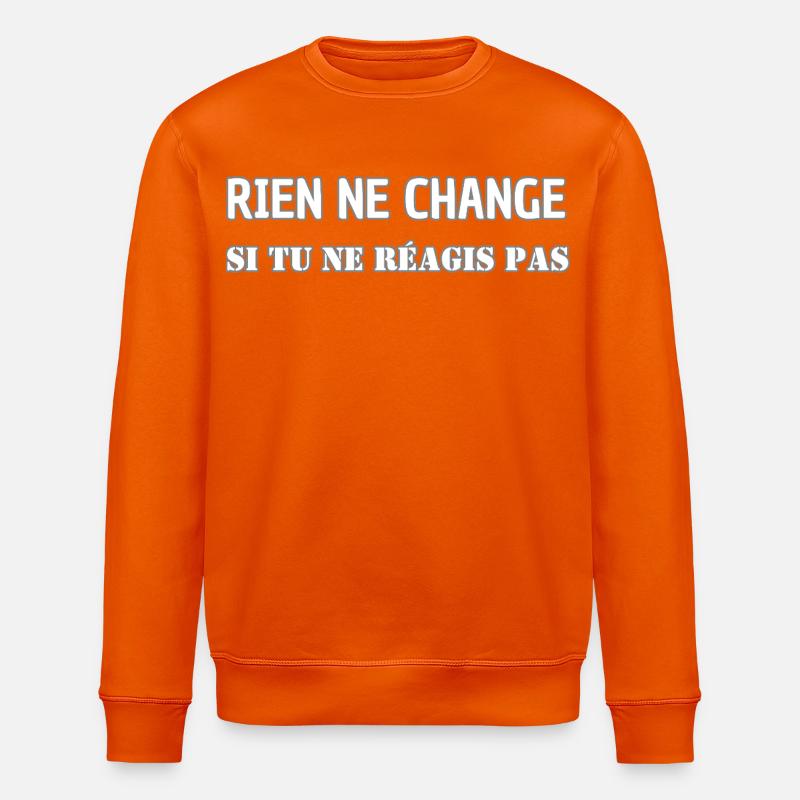 Nothing changes if you don't react - Stanley/Stella ROLLER Unisex Organic Sweatshirt - bright orange