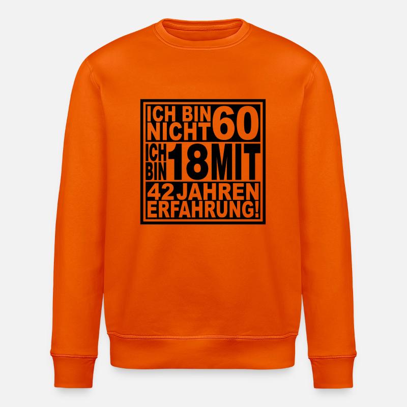 Ich bin nicht 60 ... - Stanley/Stella Unisex Bio-Sweatshirt ROLLER - Tieforange