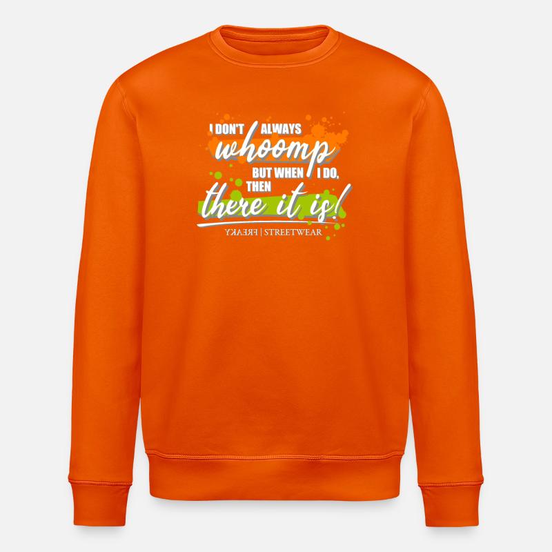 I don't always whoomp - Stanley/Stella Unisex Bio-Sweatshirt ROLLER - Tieforange