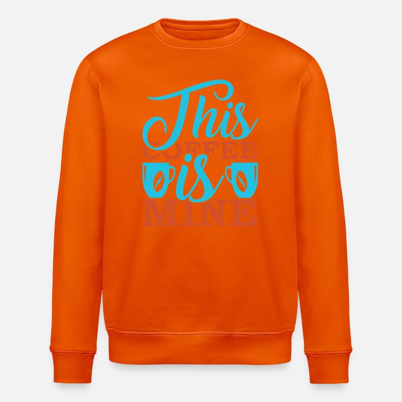 This Coffee Is Mine - Stanley/Stella ROLLER Unisex Organic Sweatshirt - bright orange