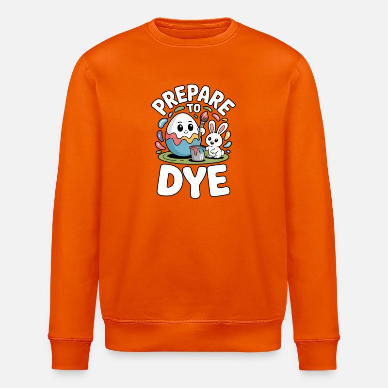 Prepare To Dye Funny Easter Saying - Stanley/Stella ROLLER Unisex Organic Sweatshirt - bright orange