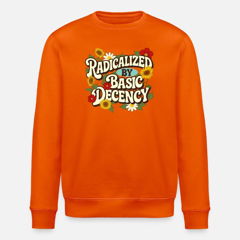 Radicalized Basic Decency Empathy Social Justice - Stanley/Stella ROLLER Unisex Organic Sweatshirt - bright orange