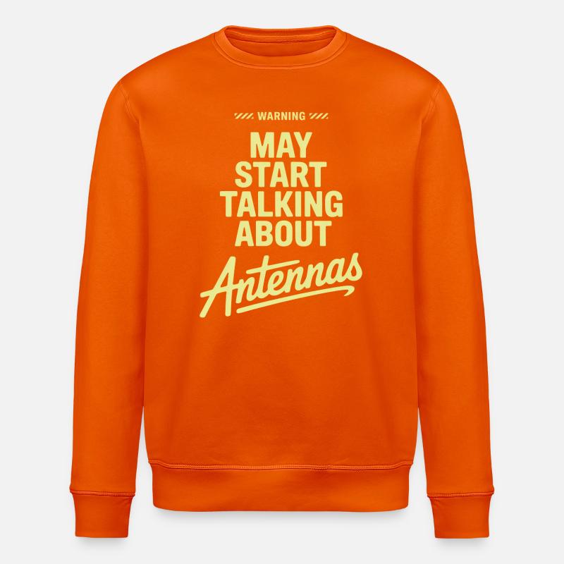 May Start Talking About Antennas - Stanley/Stella ROLLER Unisex Organic Sweatshirt - bright orange