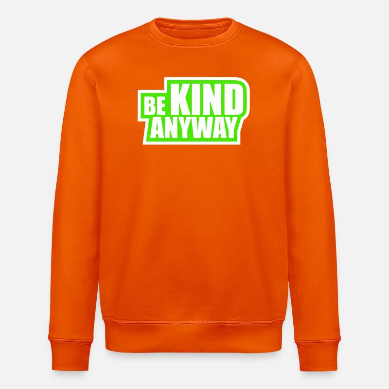 Be Kind Anyway Freundlichkeit Statement Spruch - Stanley/Stella Unisex Bio-Sweatshirt ROLLER - Tieforange