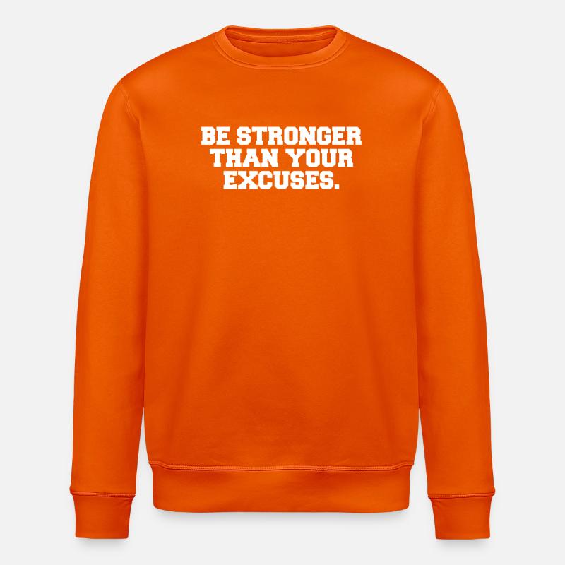 Be Stronger Than Your Excuses - Stanley/Stella Unisex Bio-Sweatshirt ROLLER - Tieforange