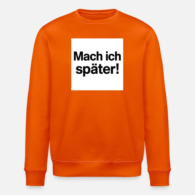 Mach ich später Statement - Stanley/Stella Unisex Bio-Sweatshirt ROLLER - Tieforange