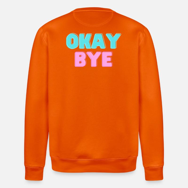 OKAY BYE - Stanley/Stella Unisex Bio-Sweatshirt ROLLER - Tieforange