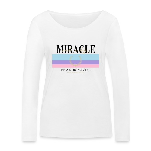 Be a strong Girl - Miracle - Frauen Bio-Langarmshirt von Stanley & Stella