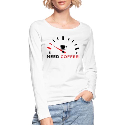 Need Coffee 2 - Camiseta ecológica de manga larga para mujer Stanley/Stella