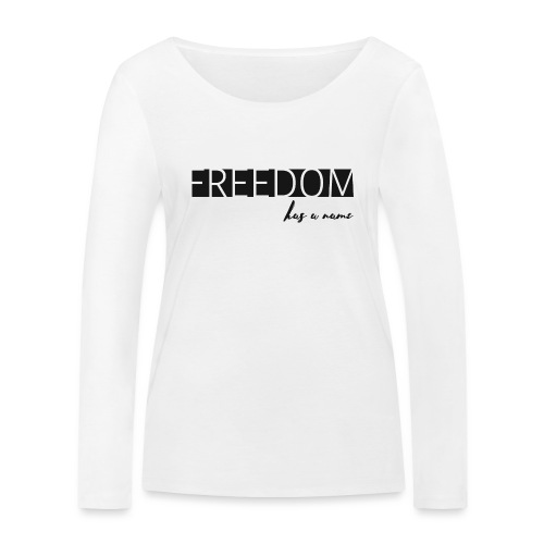 Freedom has a name - Ekologisk långärmad T-shirt dam från Stanley & Stella