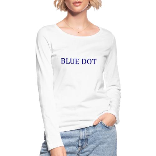 Blue Dot Text - Women's Organic Longsleeve Shirt by Stanley & Stella