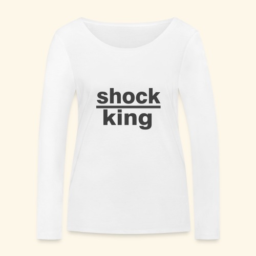shock king funny - Maglietta a manica lunga ecologica per donna di Stanley/Stella