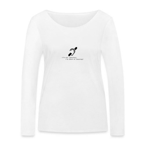 hearing - Stanley/Stella Women's Organic Longsleeve Shirt