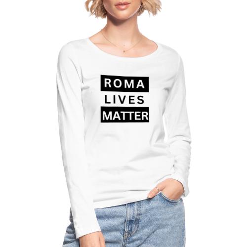 Roma Lives Matter - Frauen Bio-Langarmshirt von Stanley & Stella