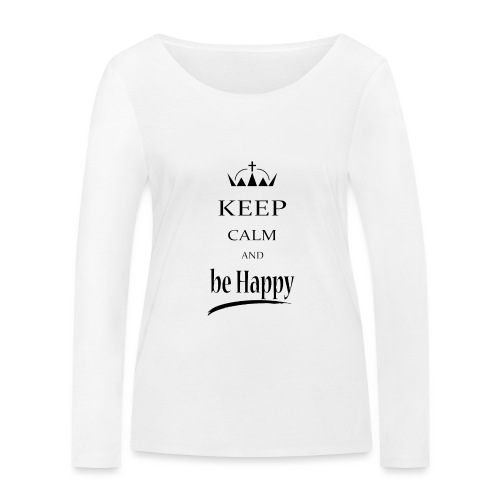 keep_calm and_be_happy-01 - Maglietta a manica lunga ecologica da donna di Stanley & Stella