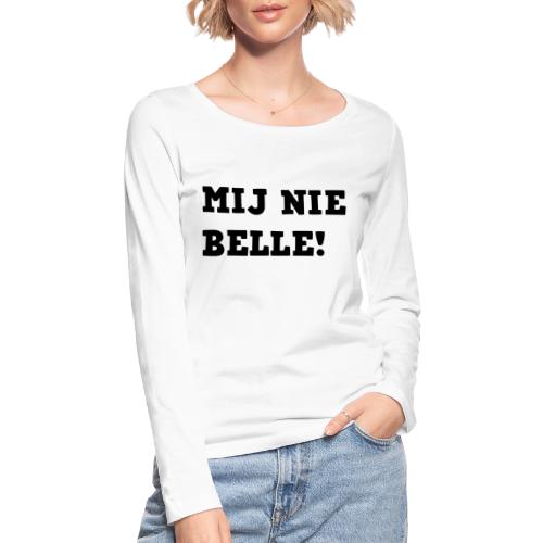 Mij nie belle! - Stanley/Stella Vrouwen bio-shirt met lange mouwen