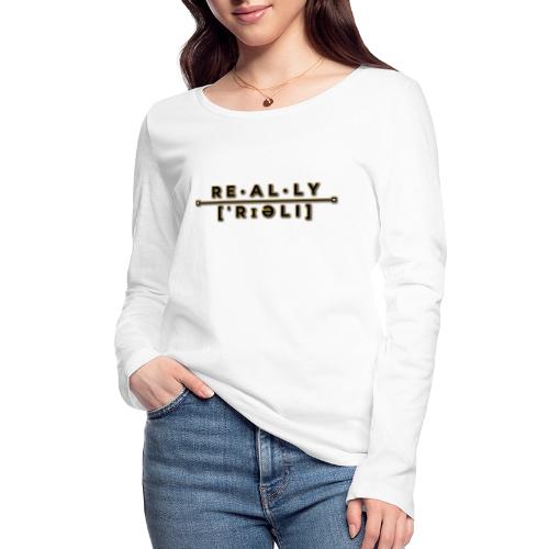 really slogan - Frauen Bio-Langarmshirt von Stanley & Stella
