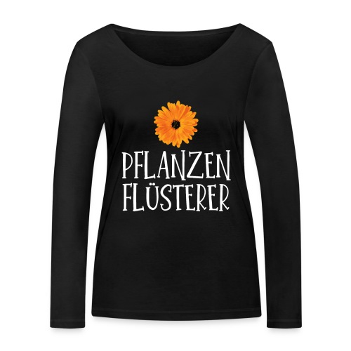 Pflanzen Flüsterer Gärten Gärtner Blume - Stanley/Stella Frauen Bio-Langarmshirt