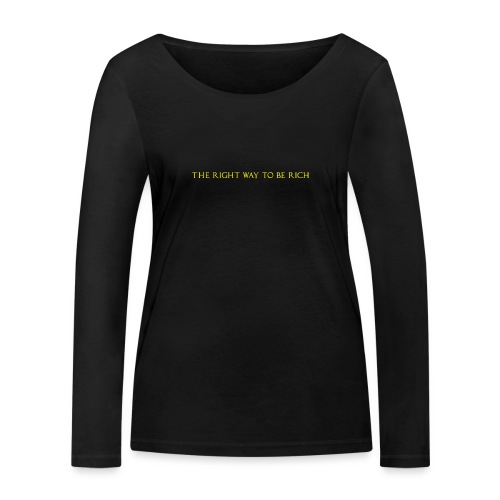 The right way to be rich - T-shirt manches longues bio Stanley & Stella Femme