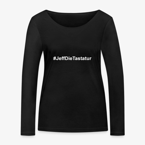 hashtag jeffdietastatur weiss - Frauen Bio-Langarmshirt von Stanley & Stella
