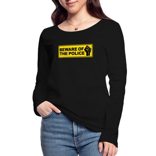 Beware of the Police Vorsicht Polizei - Stanley/Stella Frauen Bio-Langarmshirt