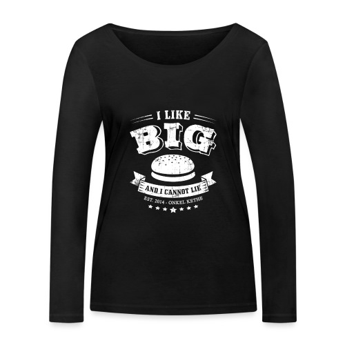 I Like Big Buns Shirt - Frauen Bio-Langarmshirt von Stanley & Stella