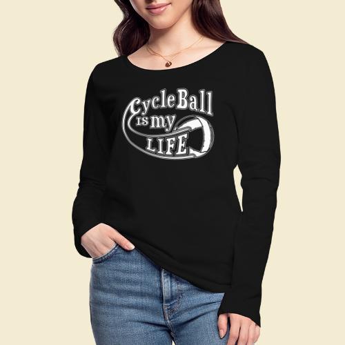 Radball | Cycle Ball is my Life - Frauen Bio-Langarmshirt von Stanley & Stella