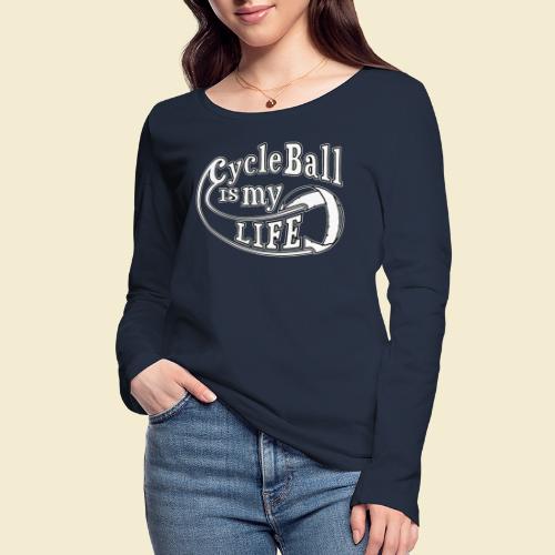 Radball | Cycle Ball is my Life - Stanley/Stella Frauen Bio-Langarmshirt