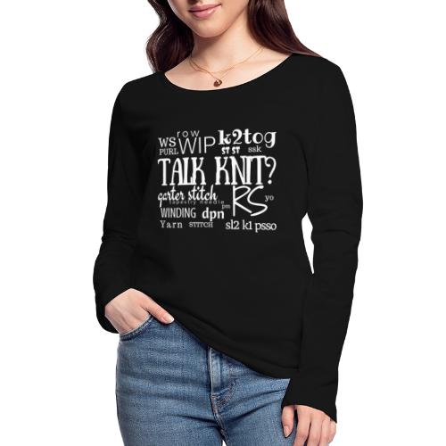 Talk Knit ?, white - Women's Organic Longsleeve Shirt by Stanley & Stella