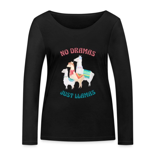 No Dramas Just Llamas - Stanley/Stella Women's Organic Longsleeve Shirt