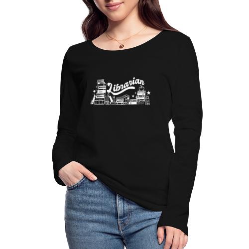 0323 Funny design Librarian Librarian - Women's Organic Longsleeve Shirt by Stanley & Stella