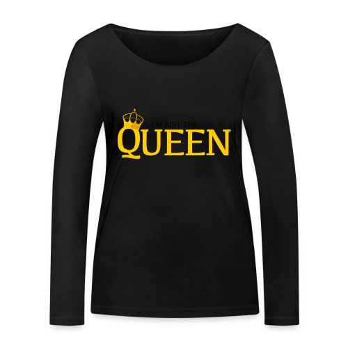 I'm just the Queen - T-shirt manches longues bio Stanley & Stella Femme