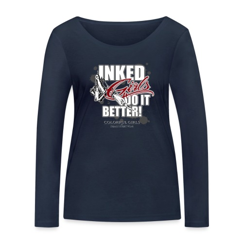 inked girls do it better - Stanley/Stella Women's Organic Longsleeve Shirt
