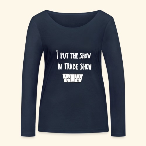 I put the show in trade show - T-shirt manches longues bio Stanley & Stella Femme