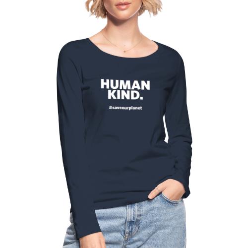 Human kind - Vrouwen bio shirt met lange mouwen van Stanley & Stella