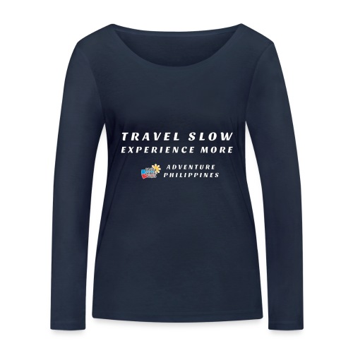 travel slow experience more - Stanley/Stella Frauen Bio-Langarmshirt