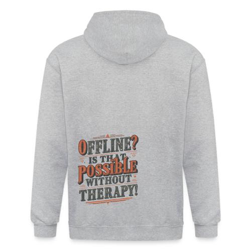Offline Therapy Spruch - Unisex Heavyweight Hooded Jacket