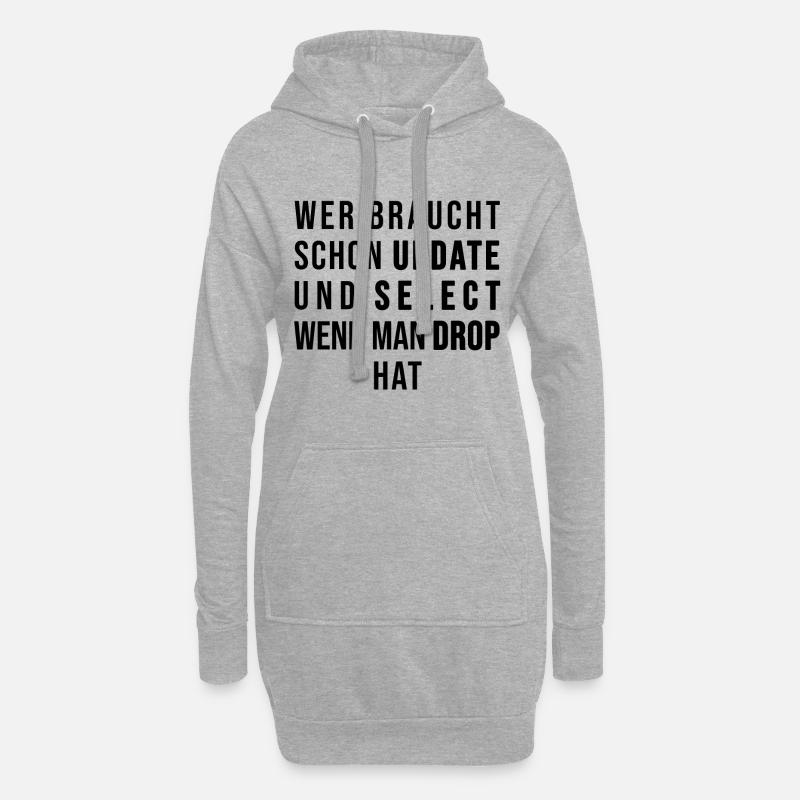 Wer braucht schon UPDATE und SELECT, wenn man DROP - Hoodie-Kleid - Grau meliert