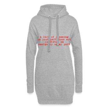 Un manque de planification de votre part ne ... 11 - Sweat-shirt à capuche long Femme - gris chiné - Devant