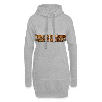 Your Lack Of Planning Is Not My Emergency 4 - Hoodie-Kleid - Grau meliert - Vorne
