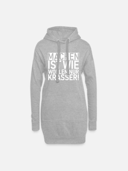 Machen ist wie wollen nur krasser! - Hoodie-Kleid - Grau meliert