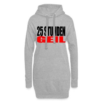 25 Stunden Geil Geschenk Lustiger Spruch - Hoodie-Kleid - Grau meliert - Vorne